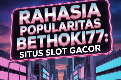 BETHOKI77 Situs Slot Gacor