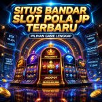 Situs Bandar Slot dengan Pola JP dan Fitur Terbaru